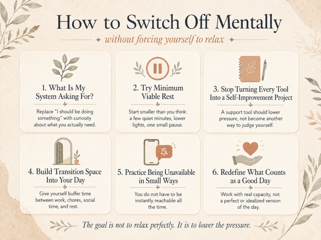 A calming infographic showing six ways neurodivergent adults can switch off mentally without forcing relaxation, including minimum viable rest, transition time, and working with real capacity.